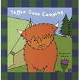 Toffee Goes Camping (Toffee the Highland Cow) by Marghanita Hughes