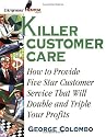 Killer Customer Care (Entrepreneur Mentor Series)