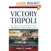 Victory in Tripoli: How America's War with the Barbary Pirates Established the U.S. Navy and Shaped a Nation