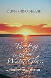 The Egg in the Water Glass: A Journey of a Lifetime