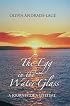 The Egg in the Water Glass: A Journey of a Lifetime
