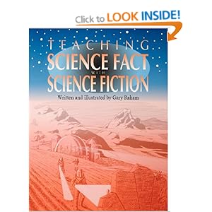 Teaching Science Fact with Science Fiction Gary Raham