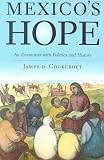 Mexicos Hope: An Encounter with Politics and History