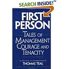 Click here to buy First Person: Tales of Management Courage and Tenacity (Harvard... by  Thomas Teal.