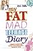 My Fat, Mad Teenage Diary