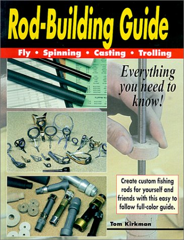 Rod Building Guide: Fly, Spinning, Casting, Trolling