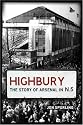 Highbury: The Story of Arsenal In N.5