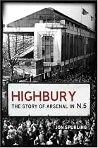 Highbury: The Story of Arsenal In N.5: The Story of Arsenal in N5