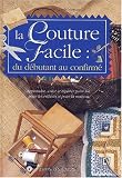 La couture facile : du d�butant au confirm�