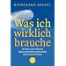 Was ich wirklich brauche