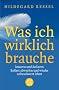 Was ich wirklich brauche