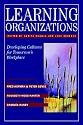 Learning Organizations: Developing Cultures for Tomorrow's Workplace
