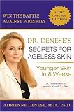 Dr. Deneses Secrets for Ageless Skin: Younger Skin in 8 Weeks