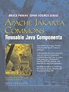 Apache Jakarta Commons: Reusable Java(TM) Components (Bruce Perens Open Source)