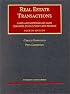 Real Estate Transactions: Cases and Materials on Land Transfer, Development and Finance (University Casebook Series)
