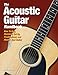 The Acoustic Guitar Handbook: How to Buy, Maintain, Set Up, Troubleshoot, and Repair Your Guitar