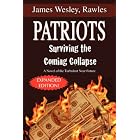 Patriots: Surviving the Coming Collapse: A Novel of the Turbulent Near Future (Expanded... by James Wesley Rawles