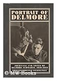 Portrait of Delmore: Journals and Notes of Delmore Schwartz, 1939-1959