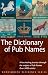 The Dictionary of Pub Names (Wordsworth Reference) (Reference S.)