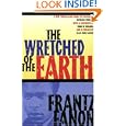 The Wretched of the Earth by  Frantz Fanon, Homi K. Bhabha, Jean-Paul Sartre, and Richard Philcox