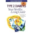 Type 2 Diabetes Your Healthy Living Guide - 3rd Edition by American Diabetes Association