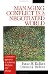 Managing Conflict in a Negotiated World: A Narrative Approach to Achieving Productive Dialogue and Change