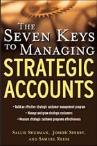 The Seven Keys to Managing Strategic Accounts