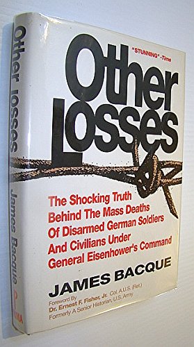 other losses the shocking truth behind the mass deaths of disarmed german soldiers and civilians under general