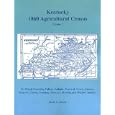 Kentucky 1860 Agricultural Census, Volume 1: for Floyd, Franklin, Fulton, Gallatin, Garrard, Grant, Graves, Grayson,... by Linda L. Green