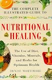 5124DPGRWEL. SL160  The Complete Illustrated Guide to Nutritional Healing: A Practical Approach to Nutrition for Healthy Living