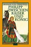Produkt-Bild: Philipp zwischen Kaiser und K&ouml;nig