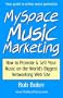 MySpace Music Marketing: How to Promote & Sell Your Music on the World's Biggest Networking Web Site
