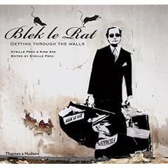 Blek le Rat: Getting Through the Walls (Street Graphics / Street Art)