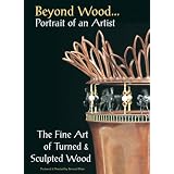 BeyondWood-PortraitofanArtist-TheFineArtofTurnedandSculptedWood-6DVDsallregions