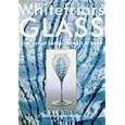 Whitefriars Glass: The Art of James Powell and Sons by  Lesley Jackson