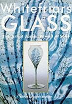 Whitefriars Glass: Art of James Powell & Sons