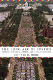 The Long Arc of Justice: Lesbian and Gay Marriage, Equality, and Rights