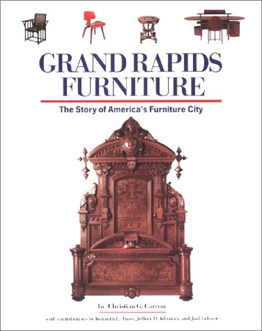 Grand Rapids Furniture: The Story of America's Furniture City (Shopping & Antiques)