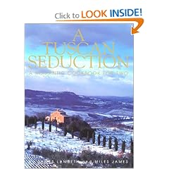 A Tuscan Seduction: A Romantic Cookbook for Two