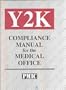 Y2K Compliance Manual for the Medical Office