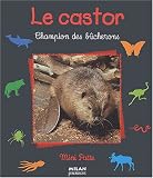 Le castor : Champion des b�cherons