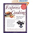 Express Cooking: Make Healthy Meals Fast in Today's Quiet, Safe Pressure Cookers by Barry Bluestein and Kevin Morrissey