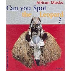 Can You Spot the Leopard?: African Masks (Adventures in Art)