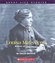 Louisa May Alcott: Author of Little Women (Great Life Stories: Writers and Poets)