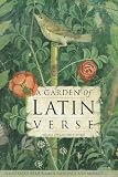 A Garden of Latin Verse: With Ancient Roman Paintings and Mosaics (Poetry)