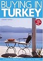 Buying in Turkey: A Complete Property Buyer's Guide 2006/07: A Complete Property Buyer's Guide to Turkey