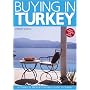 Buying in Turkey: A Complete Property Buyer's Guide 2006/07: A Complete Property Buyer's Guide to Turkey