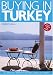 Books : Buying in Turkey: A Complete Property Buyer's Guide 2006/07: A Complete Property Buyer's Guide to Turkey