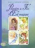  Gail Carson Levine Poussi�re de F�es et l'Oeuf magique 