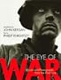The Eye of War: Words and Photographs from the Front Line